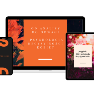 E-book Od analizy do odwagi. Psychologia decyzyjności kobiet. + 2xBONUS System Decisio, 30 pytań, które podejmują decyzję za Ciebie